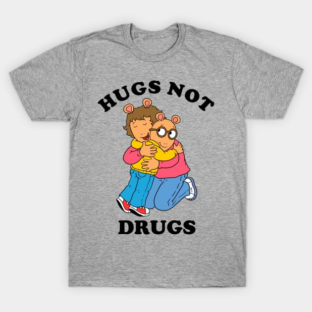 Arthur Hugs not drugs T-Shirt by OniSide